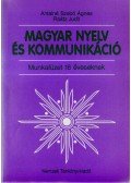 Antalné Szabó Ágnes,Raátz Judit - Magyar nyelv és kommunikáció - Munkafüzet 16 éveseknek