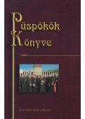 Nagy Alexandra,Dr. Edelényi Judit - Püspökök Könyve