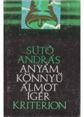Sütő András - Anyám könnyű álmot ígér (Dedikált)