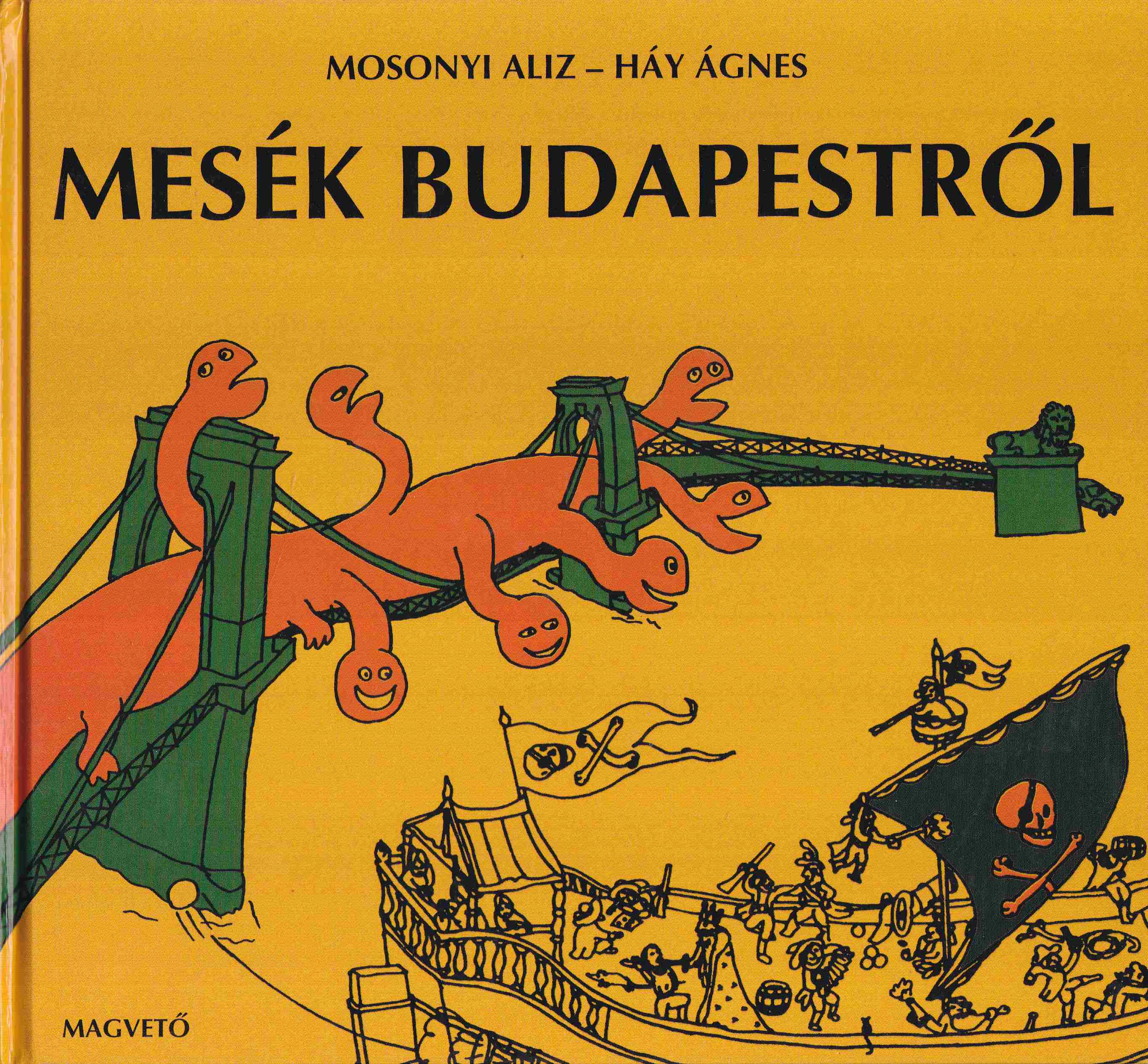 Mosonyi Aliz- Háy Ágnes - Mesék Budapestről