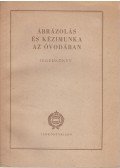 Paál Ákos - Ábrázolás és kézimunka az óvodában