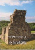 Tormay Cécile - Az ősi küldött