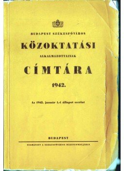  - Budapest székesfőváros közoktatási alkalmazottainak címtára 1942,  1942 antikvár könyv