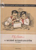 Boriszov, V.G. - A kezdő rádióamatőr I-II. kötet (egyben)