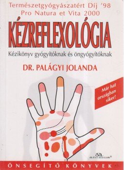 Dr. Palágyi Jolanda - Kézreflexológia Dr. Palágyi Jolanda - Kézreflexológia, 2009 antikvár könyv