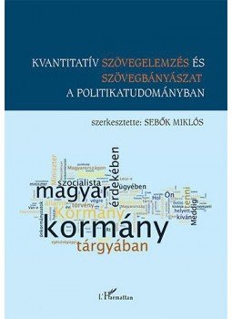Sebők Miklós (szerk.) - Kvantitatív szövegelemzés és szövegbányászat a politikatudományban, null 2017 antikvár könyv