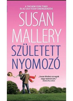 Susan Mallery - Született nyomozó Susan Mallery - Született nyomozó, Budapest 2017 antikvár könyv