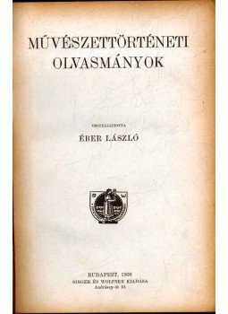 Éber László - Művészettörténeti olvasmányok (dedikált), Budapest 1909 antikvár könyv