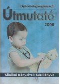 Tulassay Tivadar,Arató András - Gyermekgyógyászati útmutató 2008