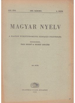 Pais Dezső, Benkő Loránd - Magyar Nyelv LXV. évf. 1969/1. szám Pais Dezső, Benkő Loránd - Magyar Nyelv LXV. évf. 1969/1. szám, Budapest 1969 antikvár könyv
