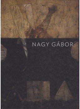 Nagy Gábor - Nagy Gábor Nagy Gábor - Nagy Gábor, Budapest 2009 antikvár könyv