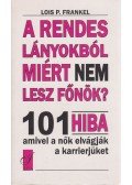 Lois P. Frankel - A rendes lányokból miért nem lesz főnök