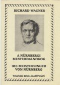 Richard Wagner - A nürnbergi mesterdalnokok