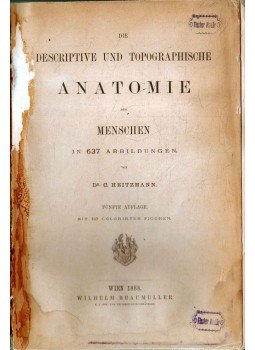 Heitzmann, C. dr. - Descriptive und topographische Anatomie des Menschen Heitzmann, C. dr. - Descriptive und topographische Anatomie des Menschen, 1888 antikvár könyv