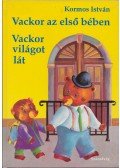 Kormos István - Vackor az első bében / Vackor világot lát