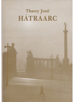Thassy Jenő - Hátraarc Thassy Jenő - Hátraarc, Budapest 1999 antikvár könyv