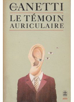 Canetti, Elias - Le Témoin auriculaire Canetti, Elias - Le Témoin auriculaire, Paris 1985 antikvár könyv