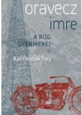 Oravecz Imre - Kaliforniai fürj - A rög gyermekei II.