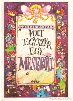 Gazdag Erzsi - Volt egyszer egy mesebolt Gazdag Erzsi - Volt egyszer egy mesebolt, Budapest 1992 antikvár könyv