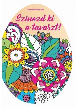 - Színezd ki a tavaszt! - Varázslatos kifestő, null 2017 antikvár könyv