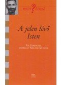 Néráth Mónika,Pál Ferenc - A jelen lévő Isten