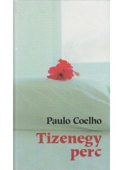 Paulo Coelho - Tizenegy perc Paulo Coelho - Tizenegy perc, Budapest 2006 antikvár könyv