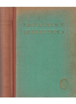 Francé, Raoul - Az élet titka Francé, Raoul - Az élet titka, Budapest 0 antikvár könyv