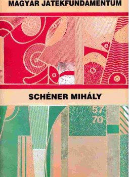 Schéner Mihály - Magyar játékfundamentum Schéner Mihály - Magyar játékfundamentum, Szeged 1999 antikvár könyv