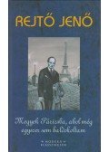 Rejtő Jenő - Megyek Párizsba, ahol még egyszer sem haldokoltam