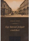 Sziklay László - Egy kassai polgár emlékei
