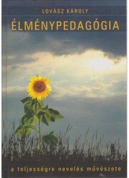 Lovász Károly - Élménypedagógia (dedikált) Lovász Károly - Élménypedagógia (dedikált), Szeged 2005 antikvár könyv