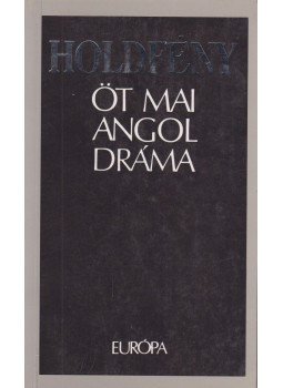 Harold Pinter, Stoppard, Tom, Nicholas Wright, CHURCHILL, CARYL, Gregory Motton - Holdfény Harold Pinter, Stoppard, Tom, Nicholas Wright, CHURCHILL, CARYL, Gregory Motton - Holdfény, Budapest 1995 antikvár könyv