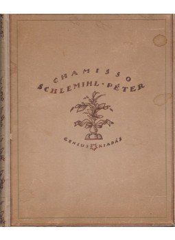 Adalbert von Chamisso - Schlemihl Péter csodálatos története Adalbert von Chamisso - Schlemihl Péter csodálatos története, Budapest 1921 antikvár könyv