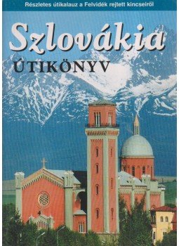 Farkas Zoltán, Sós Judit - Szlovákia útikönyv Farkas Zoltán, Sós Judit - Szlovákia útikönyv, Budapest 2003 antikvár könyv