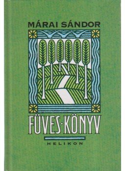 Márai Sándor - Füves könyv Márai Sándor - Füves könyv, Budapest 2001 antikvár könyv