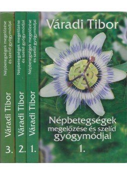Váradi Tibor - Népbetegségek megelőzése és szelíd gyógymódjai 1-3. (dedikált), Budapest 2003 antikvár könyv