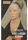 Duby, Georges - A nő a középkorban