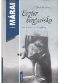 Márai Sándor - Eszter hagyatéka és három kisregény