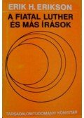 Erikson, Erik H. - A fiatal Luther és más írások