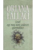 Oriana Fallaci - Levél egy meg nem született gyermekhez