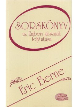 Eric Berne - Sorskönyv Eric Berne - Sorskönyv, Budapest 1997 antikvár könyv