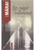 Márai Sándor - Egy polgár vallomásai I-II. (egy kötetben)