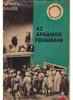 G. Stratil-Sauer - Az afgánok fogságában G. Stratil-Sauer - Az afgánok fogságában, 1931 antikvár könyv