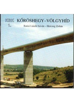 Batizi László István, Herczeg Zoltán - Kőröshegy-Völgyhíd (dedikált) Batizi László István, Herczeg Zoltán - Kőröshegy-Völgyhíd (dedikált), 2007 antikvár könyv