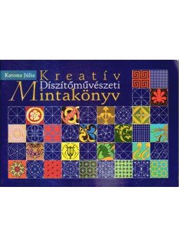 Katona Júlia - Kreatív díszítőművészeti mintakönyv Katona Júlia - Kreatív díszítőművészeti mintakönyv, Budapest 2001 antikvár könyv