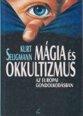 Seligmann, Kurt - Mágia és okkultizmus az európai gondolkodásban
