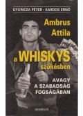 Gyuricza Péter,Kardos Ernő - A Whiskys szökésben avagy a szabadság fogságában (dedikált)