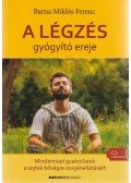 Barna Miklós Ferenc - A légzés gyógyító ereje