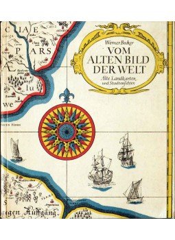 Werner Becker - Vom alten Bild der Welt Werner Becker - Vom alten Bild der Welt, 1969 antikvár könyv