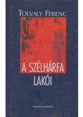 Tolvaly Ferenc - A szélhárfa lakói (dedikált)